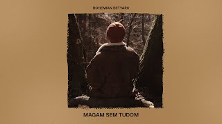 Bohemian Betyars - Magam sem tudom