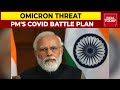 PM Modi Reviews COVID Fight Preparedness | Omicron Threat In India