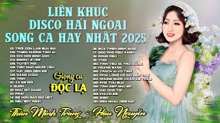LK DISCO HẢI NGOẠI SONG CA MỚI NHẤT 2025 - Thân Minh Trang (Giọng ca Độc Lạ) | Disco Dance Cực Hay.