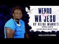 WENDO WA JESU  (Praise Song)  By Hilda Wambeti Official MP4