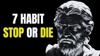 The 7 Deadly Habits Stoicism Urges You to Abandon | Stoicism