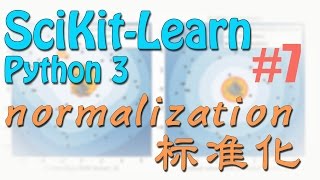 Scikit-Learn 7 normalization 标准化数据  (机器学习 sklearn 教学教程tutorial)