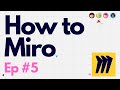 Wireframes in Miro — How to Miro — Ep 5