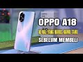 BANYAK PENINGKATAN!! Kelebihan Dan Kekurangan Oppo A18