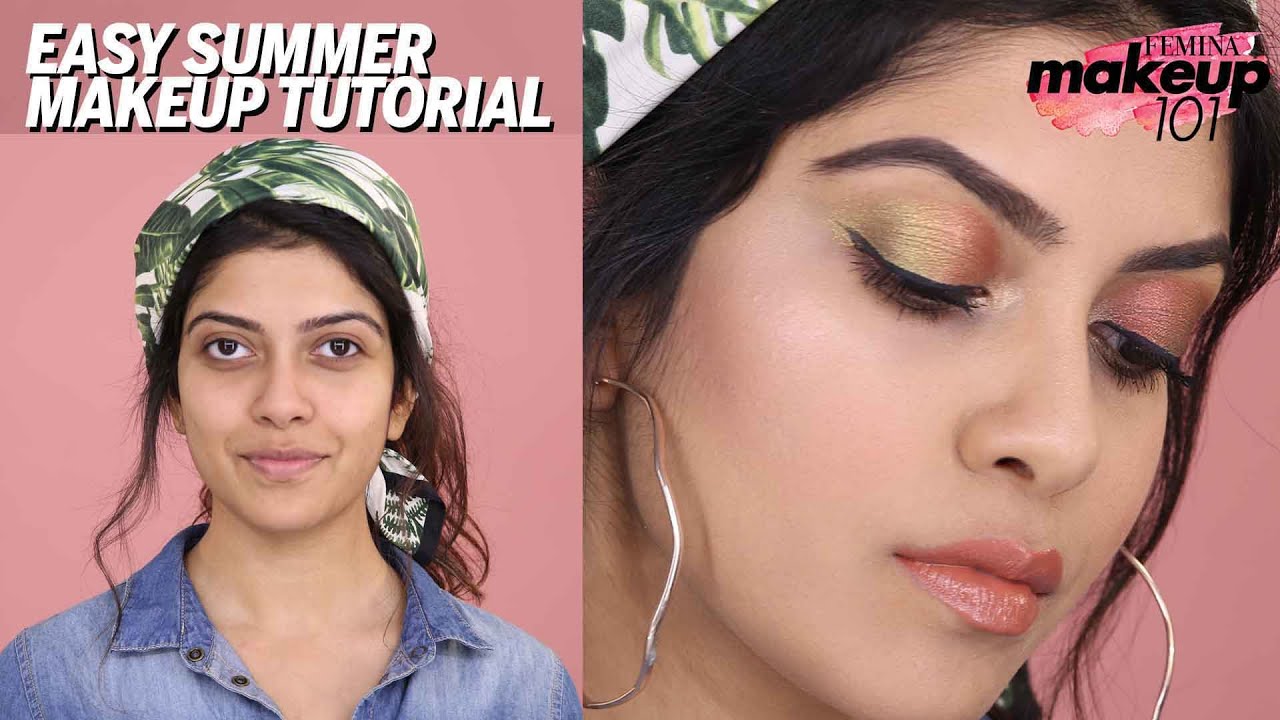 Easy Summer Makeup Tutorial Makeup 101 Femina Beauty Femina India