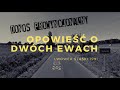 podcast 25. opowieść o dwóch ewach lwówek Śląski 1991