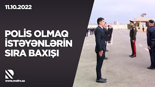 Polis olmaq istəyənlərin sıra baxışı