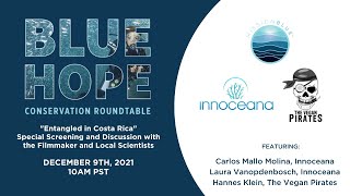 Blue Hope Conservation Roundtable: "Entangled in Costa Rica"