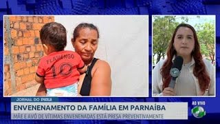 Mãe e avó de vítimas envenenadas em Parnaíba foi presa preventivamente