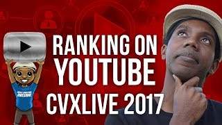 KEYNOTE: How to Rank on YouTube with SEO Titles and Clickable Thumbnails [CVXLIVE 2017]