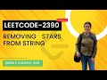Leetcode 2390. Removing Stars From a String | Weekly Contest 308.