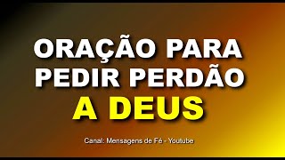 Oração poderosa pedindo perdão a Deus por todos os pecados