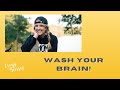 Wash Your Brain!
