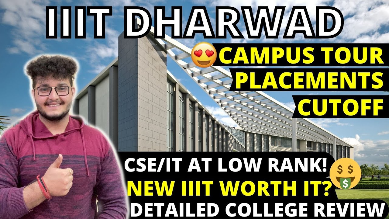 IIIT DHARWAD | GET CSE/IT AT LOW PERCENTILE | NEW CAMPUS TOUR ...