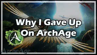 Why I Gave Up On ArcheAge