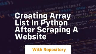 Creating array list in python after scraping a website