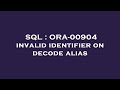 SQL : ORA-00904 invalid identifier on decode alias