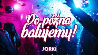 Jorki - Do późna balujemy! | NAJNOWSZY HIT DISCO POLO 2024! 🔥🔥