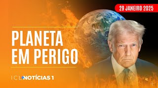 ICL NOTÍCIAS - 29/01/25 - TRUMP CONFIRMA SAÍDA DO ACORDO DE PARIS E ELEVA RISCO DE COLAPSO AMBIENTAL