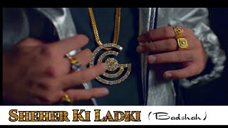 Sheher Ki Ladki Song - Badshah | Khandaani Shafakhana | Sheher Ki Ladki Full Video Song