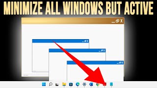 How to Minimize All of Your Open Windows Programs Except the One You Are Working On
