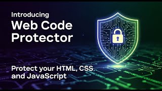 Introducing Web Code Protector - Protect your HTML, CSS and JavaScript