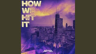 How We Hit It