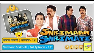 Shrimaan Shrimati | Full Episode 121