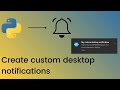 Create custom desktop notifications using Python