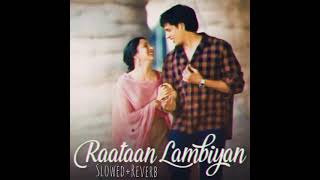 Raataan Lambiyan LoFi Version - Jubin Nautiyal & Asees Kaur - Slowed+Reverb #raataanlambiyan #lofi