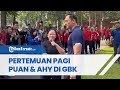 Pertemuan Lanjutan Puan Maharani dengan AHY di GBK, Berikut Bahasan yang Dibicarakan Keduanya