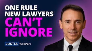 Rule 5.5 Demystified: What Every New Lawyer Needs to Know to Practice Ethically | Justia Webinars