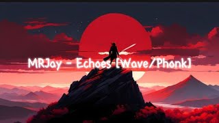 MRJay - Echoes [Wave/Phonk]