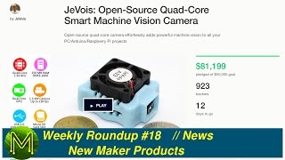 #084 Weekly Roundup #18 - New Maker Products