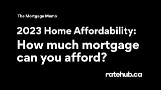 How much mortgage can you afford? - Home affordability in Canada