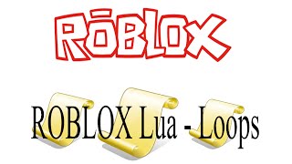 ROBLOX Lua - Loops #9