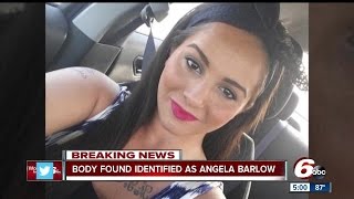Body found Tuesday is missing woman, Angie Barlow, last seen in October 2016