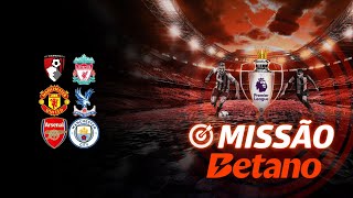 MISSÃO BETANO PREMIER LEAGUE | COMO GANHAR R$ 30 em APOSTAS GRÁTIS na BETANO HOJE