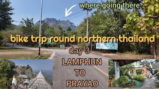 day 3 bike trip round northern thailand lamphun to prayao