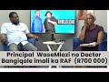 Principal  WaseMlazi no Doctor Bangiqole imali ka RAF  (R700 000)