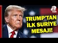 Trump'tan Kritik Suriye Mesajı! 