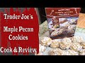 TRADER JOE'S MAPLE PECAN COOKIE MIX COOK & REVIEW