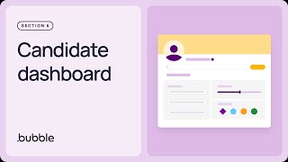 Section 6 - Candidate dashboard | Getting started with Bubble