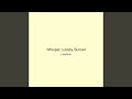 Whisper Lullaby Sunset