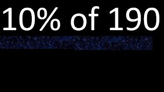 10% de 190 , percentage of a number . 10 percent of 190 . procedure