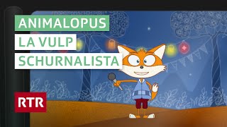 Animalopus: La vulp schurnalista | RTR uffants | Rätoromanische Kindermärchen