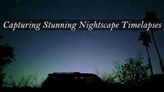 Capturing Stunning Nightscape Timelapses: How to