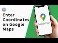 How to Enter Coordinates on Google Maps Tutorial