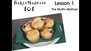 BakerMadness 101 The Muffin Method