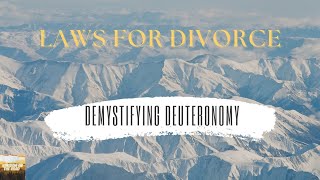 Demystifying Deuteronomy: Laws For Divorce